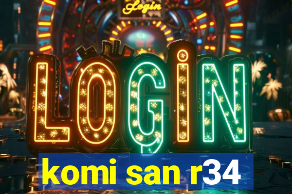 komi san r34